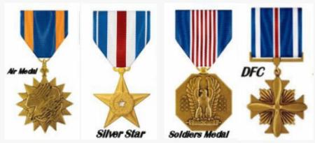 (1) Air Medal (2) Silver Star (3) Soldiers Medal 4) Distinguished Flying Cross Awards and Decorations